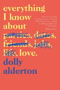 Everything I know Bout Love by Dolly Alderton front cover
