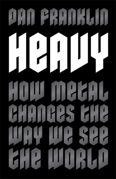 heavy-how-metal-changes-the-way-we-see-the-world-dan-franklin