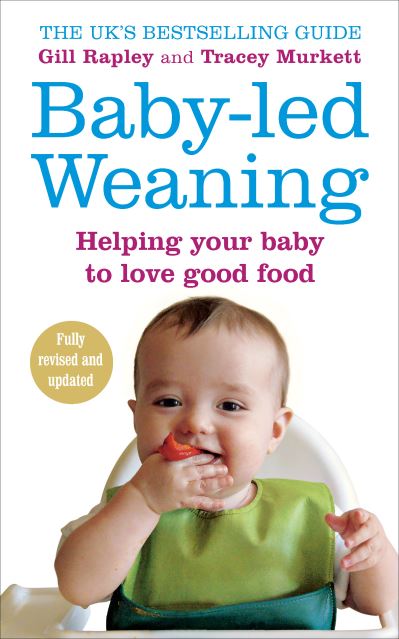Baby-led Weaning by Gill Rapley Baby-led Weaning by Gill Rapley