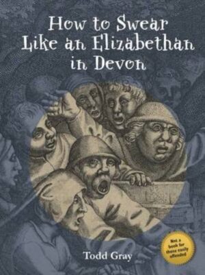 How To Swear Like An Elizabethan in Devon