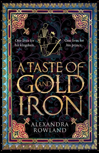A Taste of Gold and Iron by Alexandra Rowland
